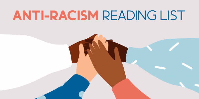 Anti-Racism Reading List banner graphic depicting different races of people piling their hands on top of each other