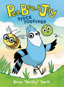 Image for "Pea, Bee, and Jay #1: Stuck Together"