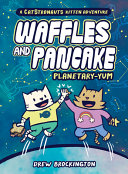 Image for "Waffles and Pancake: Planetary-YUM"