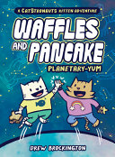 Image for "Waffles and Pancake: Planetary-YUM"