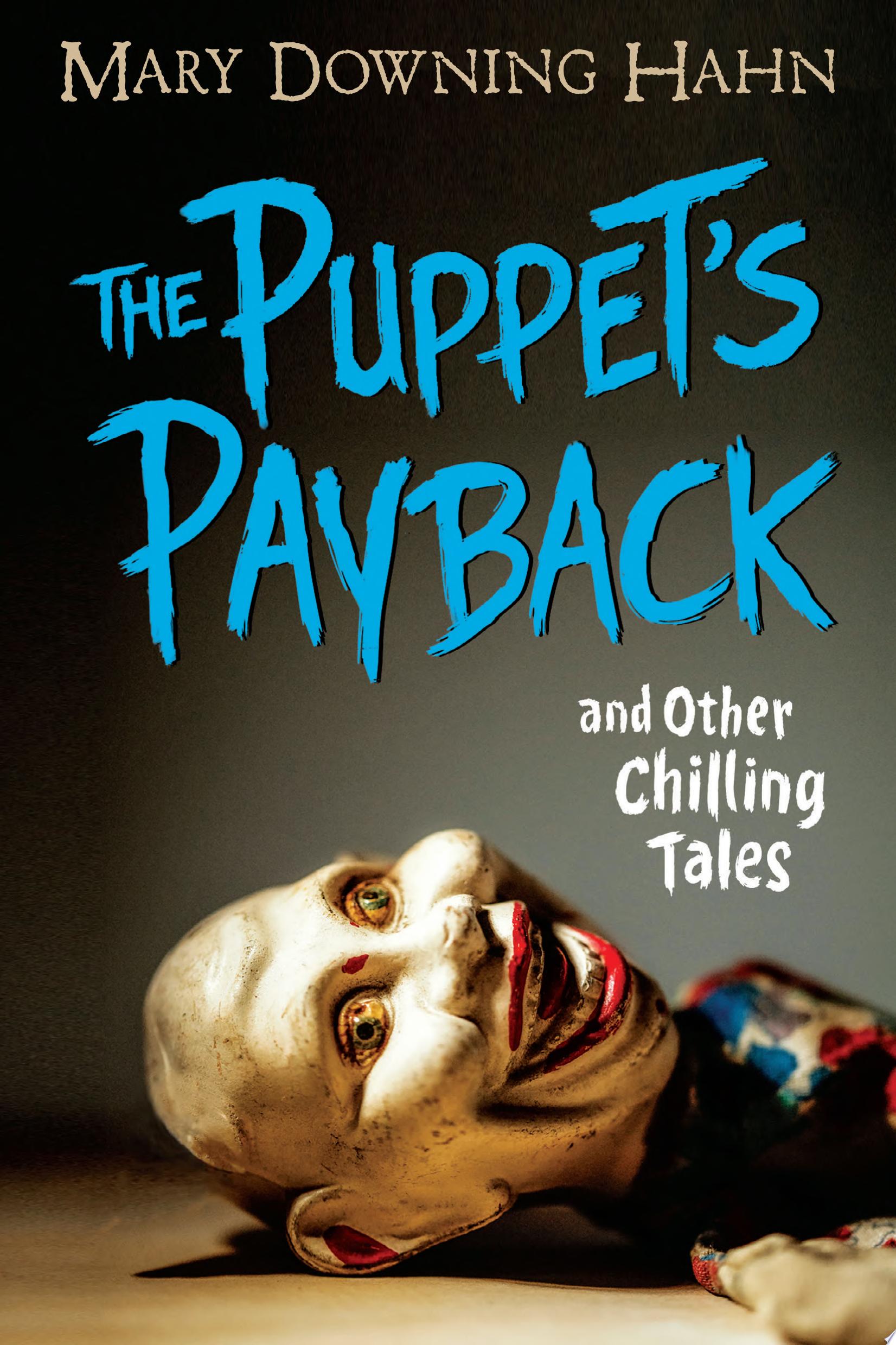 Image for "The Puppet&#039;s Payback and Other Chilling Tales"