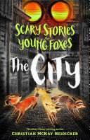 Image for "Scary Stories for Young Foxes: The City"