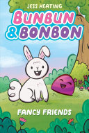 Image for "Bunbun &amp; Bonbon: Fancy Friends"