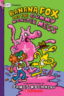 Image for "Banana Fox and the Gummy Monster Mess: a Graphix Chapters Book (Banana Fox #3)"