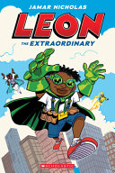 Image for "Leon the Extraordinary: A Graphic Novel (Leon #1)"
