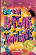 Image for "Sal and Gabi Break the Universe (A Sal and Gabi Novel, Book 1)"