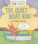 Image for "Fox &amp; Chick: The Quiet Boat Ride and Other Stories (Early Chapter for Kids, Books about Friendship, Preschool Picture Books)"