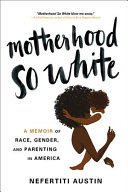 Image for "Motherhood So White"