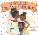 Image for "When Aidan Became a Brother"