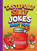 Image for "Tastefully Silly Jokes about Food"