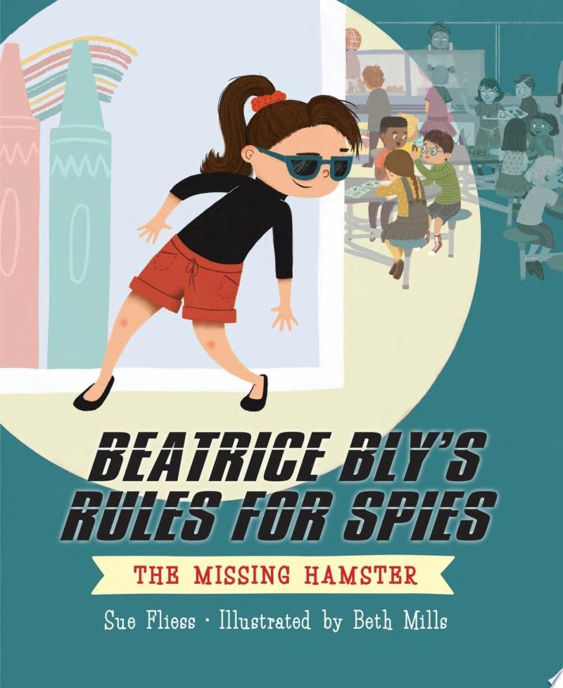 Image for "Beatrice Bly&#039;s Rules for Spies 1: The Missing Hamster"