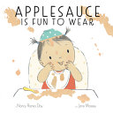 Image for "Applesauce Is Fun to Wear"