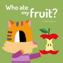 Image for "Who Ate My Fruit?"