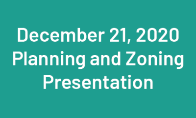 December  21, 2020 Planning and Zoning Presentation