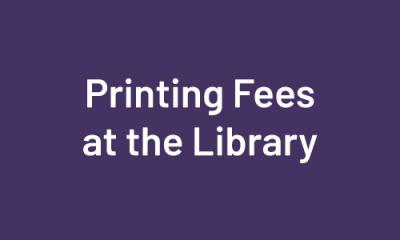 Text on purple background reads Printing Fees at the Library