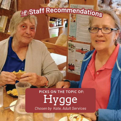 Staff Picks: Hygge, Kate