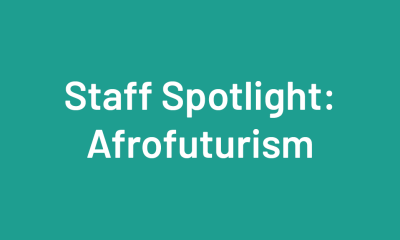 Staff Spotlight: Afrofuturism