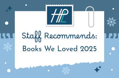 Staff Recommends: Books We Loved 2025