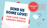 Envelope with hearts that says Send us some Love for Love Your Library Month