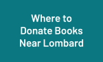 Where to donate books near Lombard